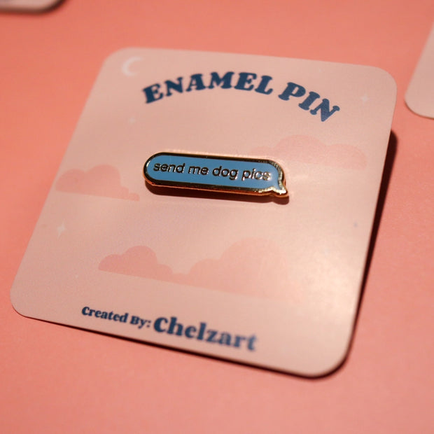 Send Me Dog Pics Enamel Pin