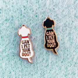 Can I Pet Your Dog Enamel Pin
