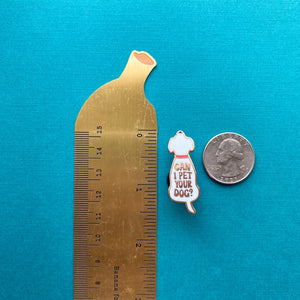Can I Pet Your Dog Enamel Pin
