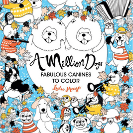A Million Dogs - Fabulous Canines to Color