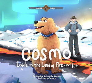 Cosmo Leads in the Land of Fire and Ice by Amulya Veldanda Vadali