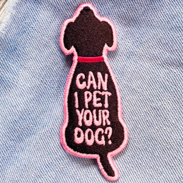 Can I Pet Your Dog Patches