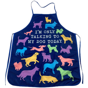 I'm Only Talking To My Dog Apron by Crazy Dog