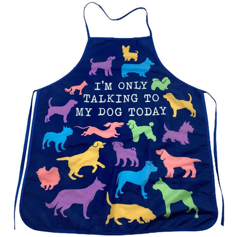 I'm Only Talking To My Dog Apron