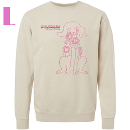 Life of a Show Dog Exhibition Exclusive Sweatshirt