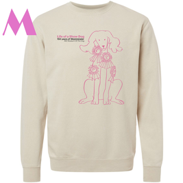 Life of a Show Dog Exhibition Exclusive Sweatshirt