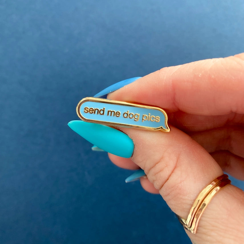 Send Me Dog Pics Enamel Pin