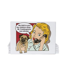 Load image into Gallery viewer, Blonde woman on corded phone is holding a pug with a P on the name collar. The woman is saying &quot;We HAD to give the children away...Mr. Puddingstone was allergic.&quot; Background is red with black polka dots.
