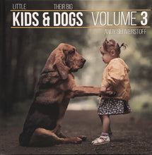 Load image into Gallery viewer, Little Kids &amp; Their Big Dogs, Volume 3
