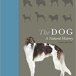 The Dog: A Natural History by Adam Miklosi