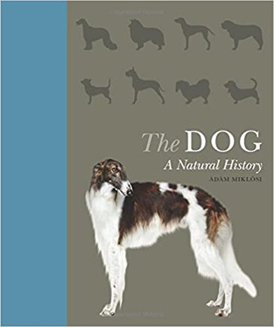 The Dog: A Natural History by Adam Miklosi