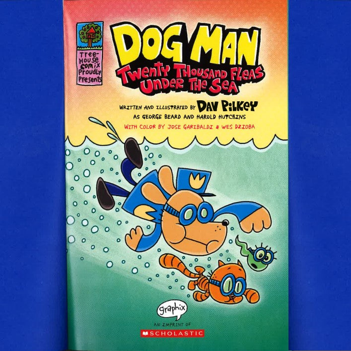 Dog Man: Twenty Thousand Fleas Under the Sea by Dav Pilkey