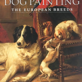 Dog Painting: The European Breeds by William Secord