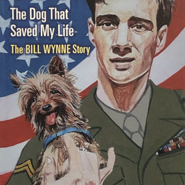 Smoky, The Dog That Saved My Life: The Bill Wynne Story
