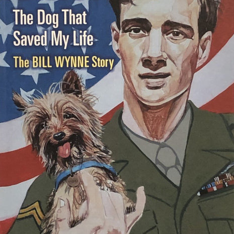 Smoky, The Dog That Saved My Life: The Bill Wynne Story